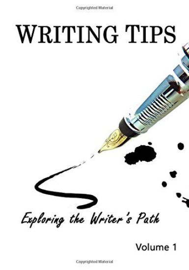 Writing Tips Volume 1: Exploring the Writer's Path