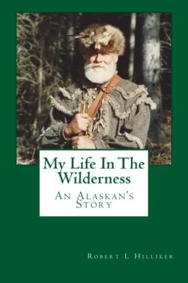 My Life in the Wilderness: An Alaskan's Story