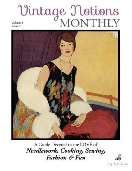 Vintage Notions Monthly - Issue 2: A Guide Devoted to the Love of Needlework, Cooking, Sewing, Fasion & Fun