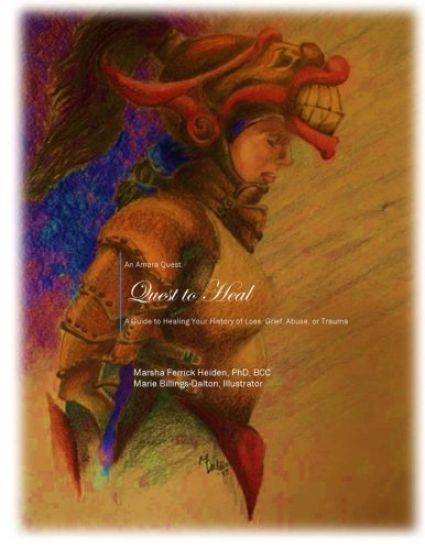 Quest to Heal: A Guide to Healing Your History of Loss, Grief, Abuse, or Trauma
