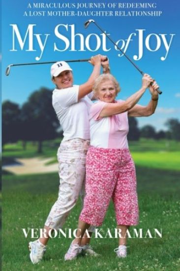 My Shot of Joy: A Miraculous Journey of Redeeming a Lost Mother-Daughter Relationship