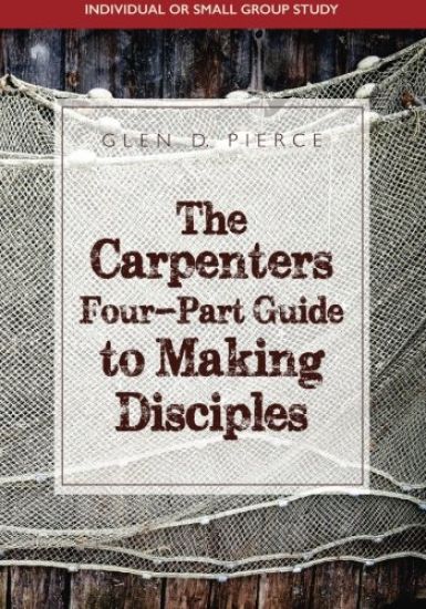 The Carpenter's Four- Part Guide to Making Disciples