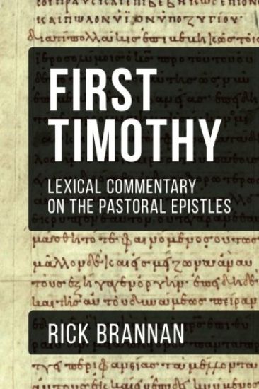 Lexical Commentary on the Pastoral Epistles: First Timothy