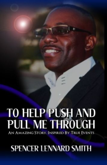 To Help Push and Pull Me Through: An Amazing Story Inspired by True Events