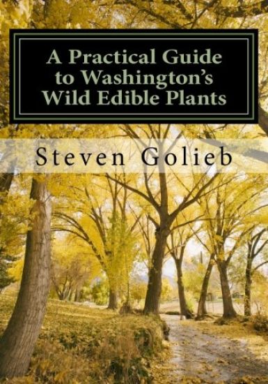 A Practical Guide to Washington's Wild Edible Plants