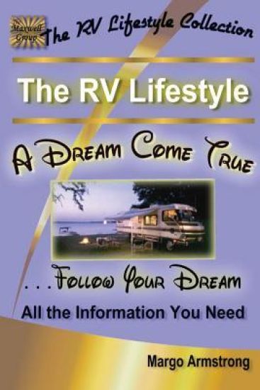 The RV Lifestyle: A Dream Come True: The Adventure of a Lifetime