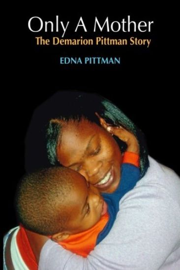 Only a Mother: The Demarion Pittman Story