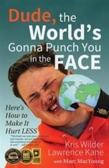 Dude, The World's Gonna Punch You in the Face