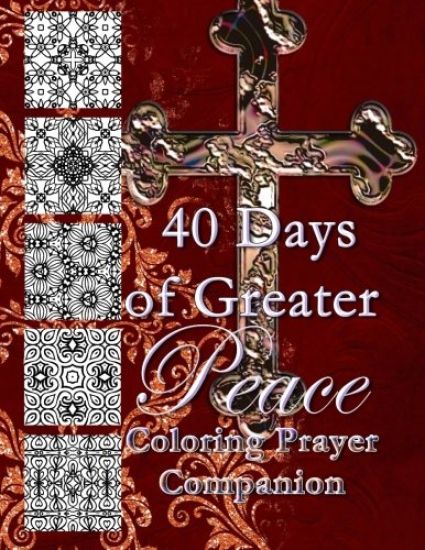 40 Days of Greater Peace Coloring Prayer Companion