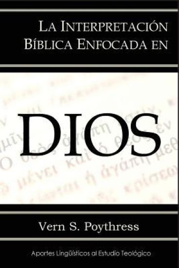 La Interpretación Bíblica Enfocada en Dios