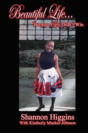 Beautiful Life...Because Ugly Didn't Win