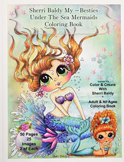 Sherri Baldy My-Besties Under the Sea Mermaids Coloring Book for Adults and All Ages: Sherri Baldy My Besties Fan Favorite Mermaids Are Now Available
