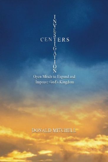 Investigation Centers: Open Minds to Expand and Improve God's Kingdom