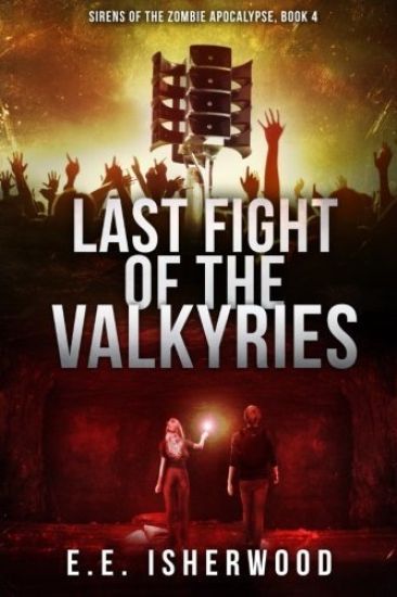 Last Fight of the Valkyries: Sirens of the Zombie Apocalypse, Book 4
