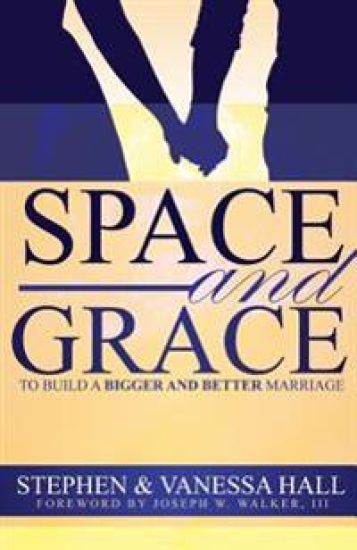Space and Grace: To Build a Bigger and Better Marriage