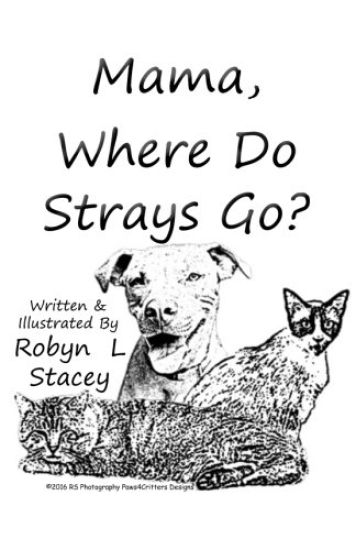 Mama, Where Do Strays Go?