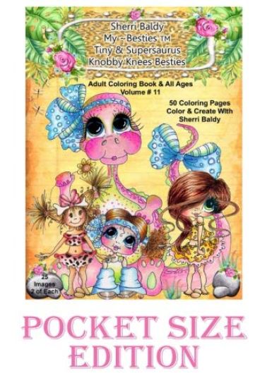 Sherri Baldy My-Besties Tiny & Her Supersaurus Dino and Knobby Knees Pocket Size: Pocket Size Coloring Book 5.25 X 8