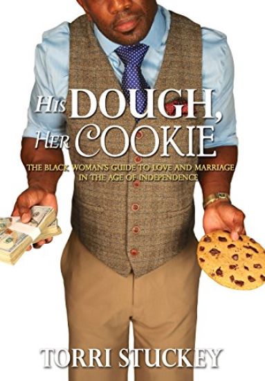 His Dough, Her Cookie: The Black Woman's Guide to Love and Marriage in the Age of Independence
