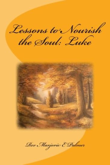 Lessons to Nourish the Soul: from the Gospel of Luke