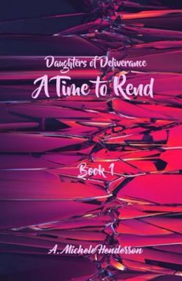 Daughters of Deliverance: A Time to Rend