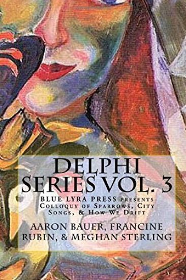 Delphi Series Vol. 3: Colloquy of Sparrows, City Songs, & How We Drift