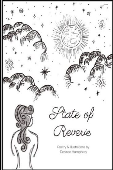 State of Reverie: Poetry & Illustrations by Desiree Humphrey