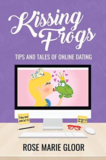 Kissing Frogs: Tips and Tales of Online Dating