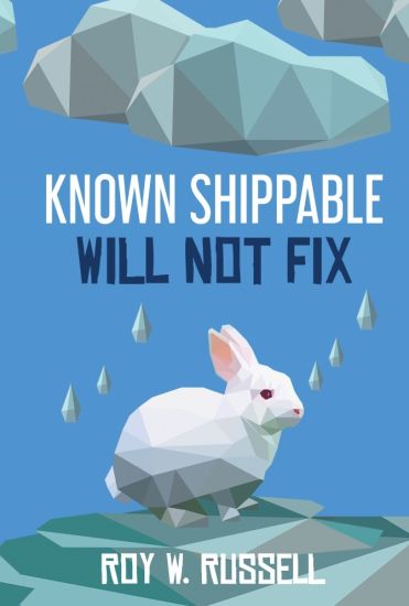 Known Shippable, Will Not Fix