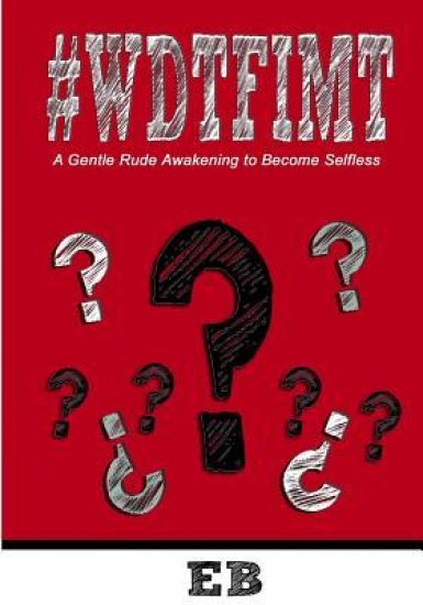 #WDTFIMT - Where Does This Fit In My Testimony: A Gentle Rude Awakening to Become Selfless