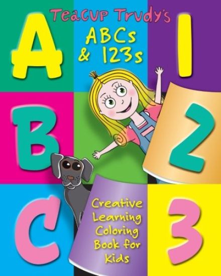 Teacup Trudy's ABC's & 123's Coloring Book: A Children's Coloring Book