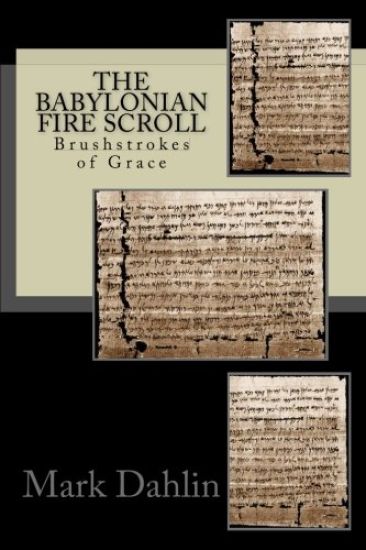 The Babylonian Fire Scroll: Brushstrokes of God's Grace