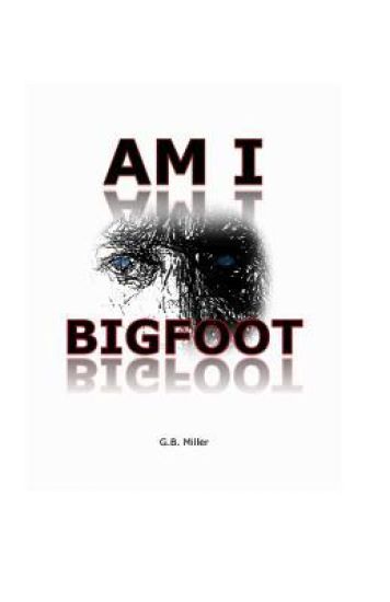 Am I Bigfoot: The Only Question That Matters
