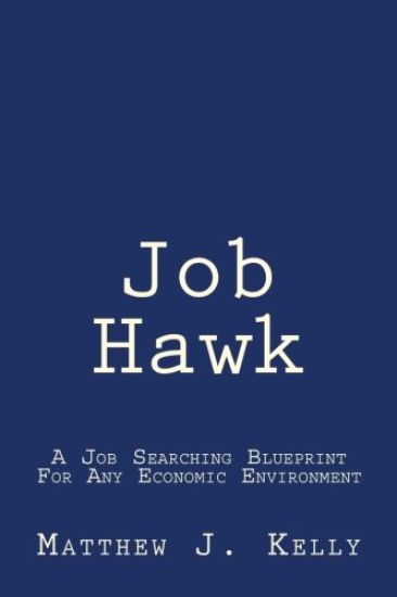 Job Hawk: A Job Searching Blueprint for Any Economic Environment
