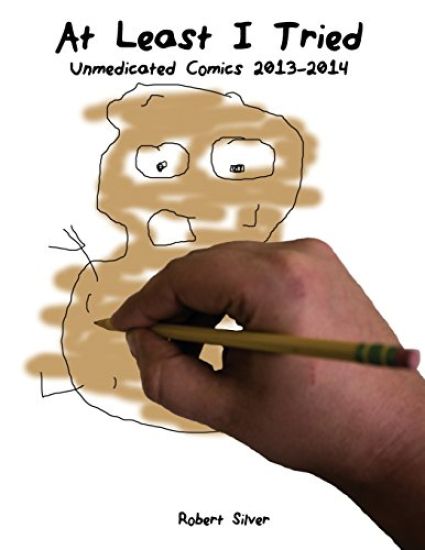 At Least I Tried: Unmedicated Comics 2013-2014