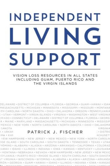 Independent Living Support: Vision Loss Resources in All States Including Guam, Puerto Rico and the Virgin Islands