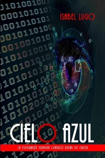 Cielo Azul: La esperanza termina cuando dejas de creer.