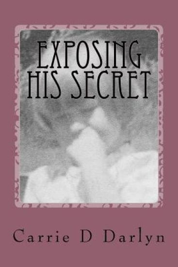 Exposing His Secret: Twelve Years of Child Sexual Abuse