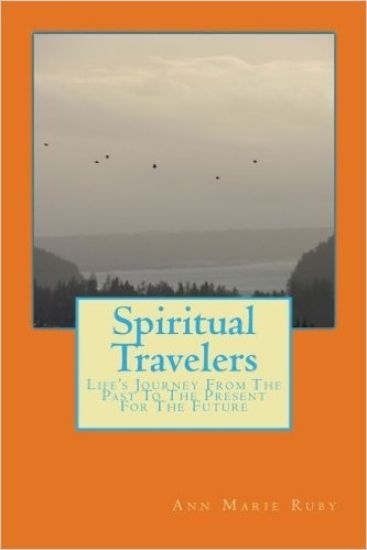 Spiritual Travelers: Life's Journey from the Past to the Present for the Future