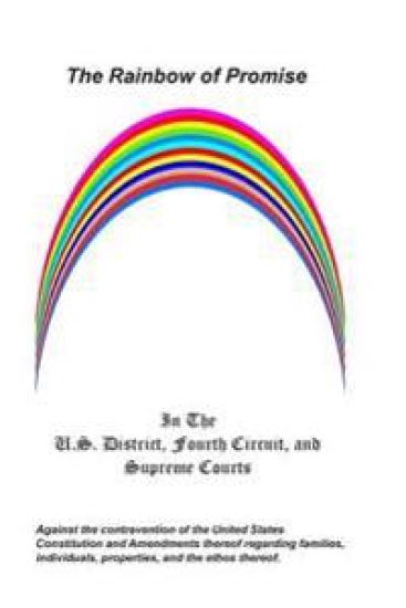 The Rainbow of Promise: In the U.S. District, Fourth Circuit, and Supreme Courts
