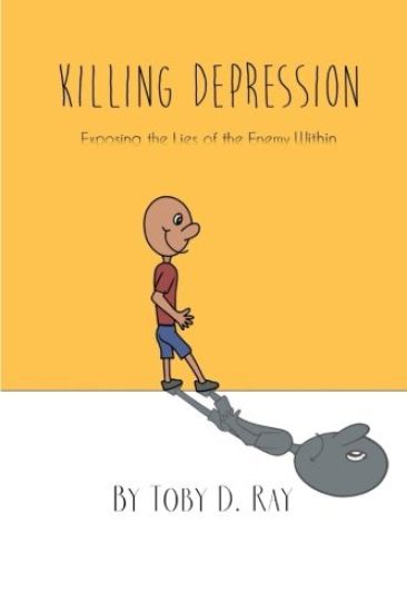 Killing Depression: Exposing the Lies of the Enemy Within