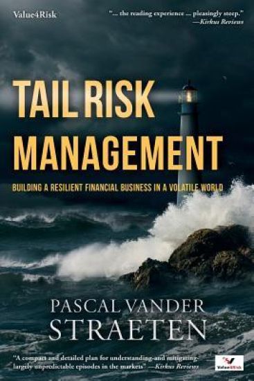 Tail Risk Management: Building a Resilient Financial Business in a Volatile World
