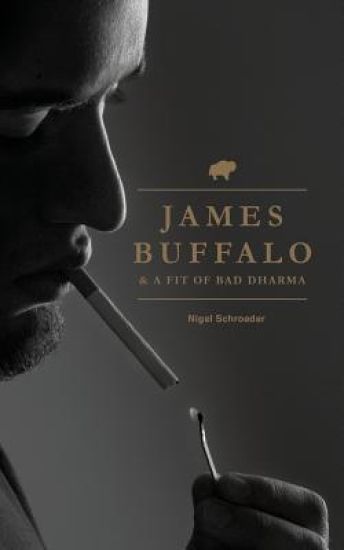 James Buffalo & a Fit of Bad Dharma