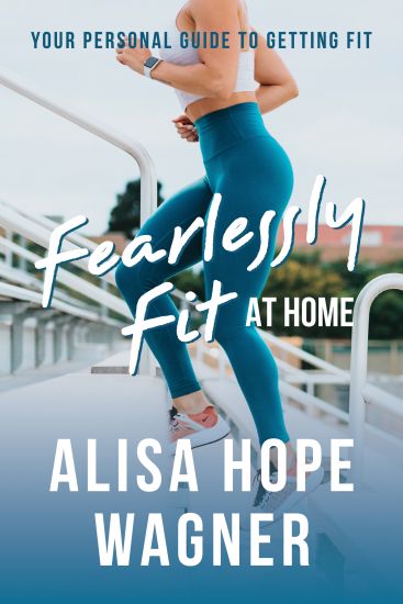 Fearlessly Fit at Home: Your Personal Guide to Getting Fit