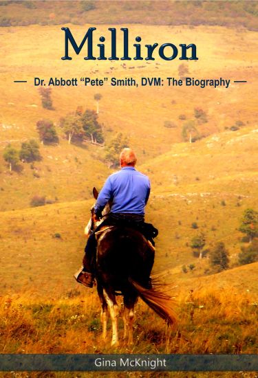 Milliron: Abbott "Pete" Smith, D.V.M. The Biography