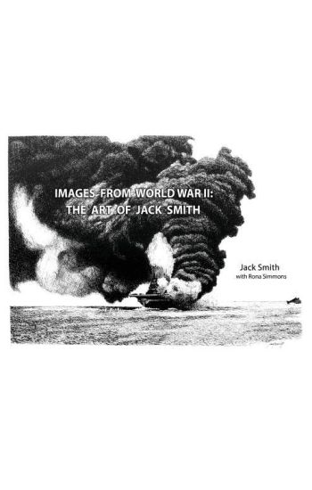 Images from World War II: The Art of Jack Smith