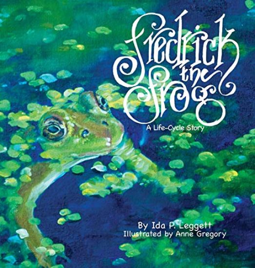 Fredrick the Frog: A Life Cycle Story