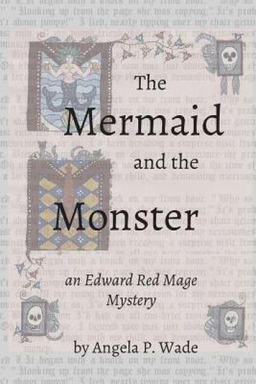 The Mermaid and the Monster: An Edward Red Mage Mystery