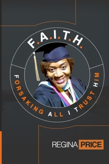 F.A.I.T.H. - Forsaking All I Trust Him