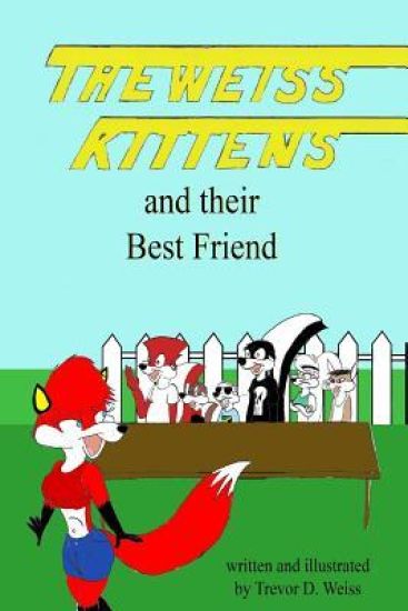 The Weiss Kittens and Their Best Friend