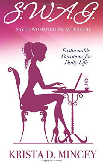 S.W.A.G. (Saved Woman Going After God): Fashionable Devotions for Daily Life